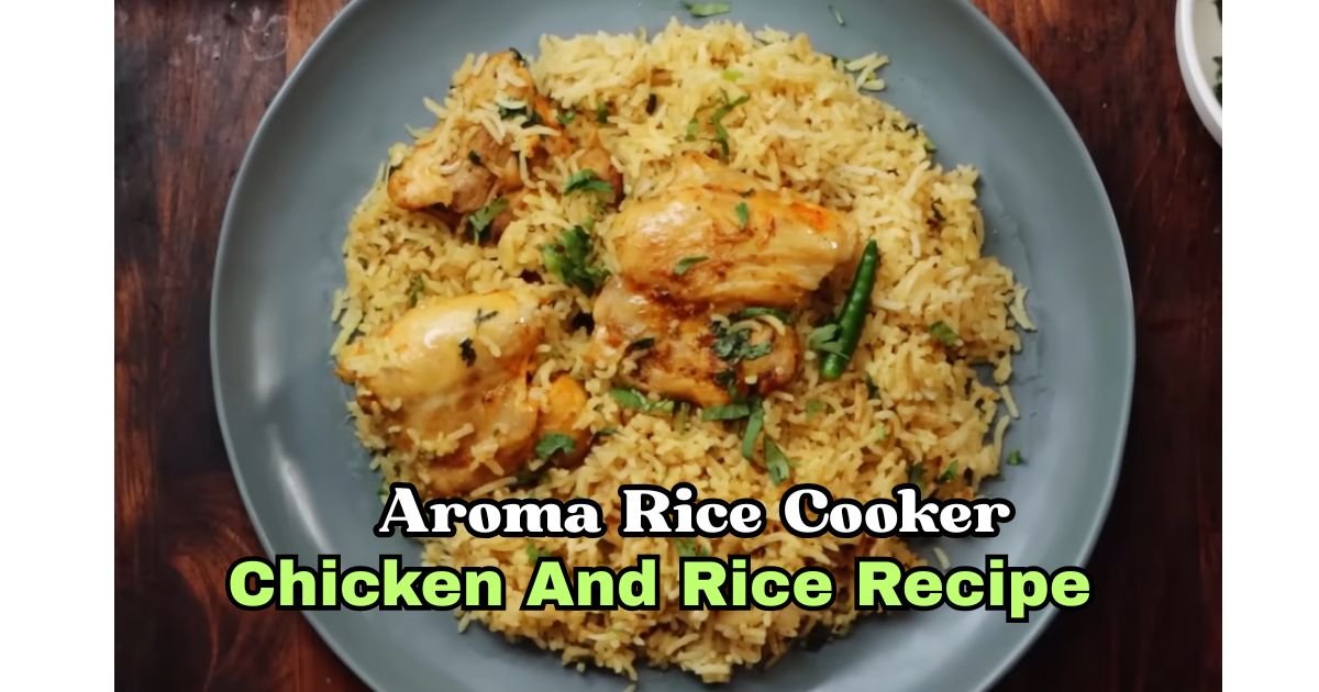 Aroma Rice Cooker Chicken And Rice Recipe