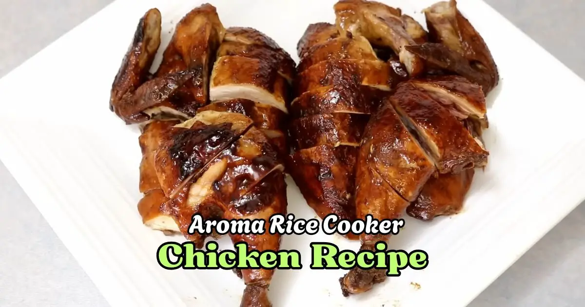 Aroma Rice Cooker Chicken Recipe